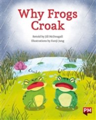 Why Frogs Croak (PM Storybooks) Level 17