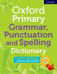 Oxford Primary Grammar, Punctuation and Spelling Dictionary (30 Copies)
