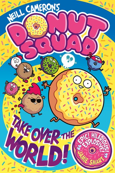 Donut Squad: Take Over the World! (a Phoenix Comic Book)