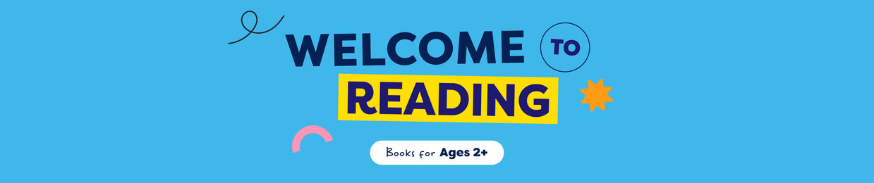 Welcome to Reading: Books for Ages 2+