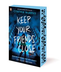 Keep Your Friends Close