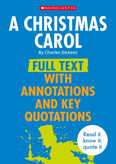 A Christmas Carol: Full Text with Annotations and Key Quotations x 30