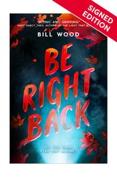 Be Right Back: Signed Edition