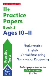 11+ Practice Papers for the GL Assessment Ages 10-11 - Book 3