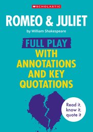Romeo & Juliet: Full Play with Annotations and Key Quotations