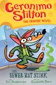 Geronimo Stilton: The Sewer Rat Stink (Graphic Novel #1)