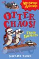 Awesome Animals: Otter Chaos! The Dam Busters