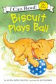 I Can Read! Biscuit Plays Ball
