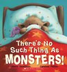 There's No Such Thing as Monsters!