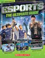 Esports: The Ultimate Guide