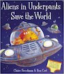 Aliens in Underpants Save the World