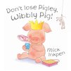 Don't Lose Pigley, Wibbly Pig!
