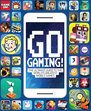 Go Gaming! The Ultimate Guide to the World's Greatest Mobile Games