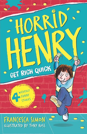 Horrid Henry: Horrid Henry Gets Rich Quick - Scholastic Kids' Club