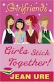 Girlfriends: Girls Stick Together!