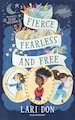 Fierce, Fearless and Free: Girls in Myths and Legends from Around the World