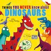 Things You Never Knew About Dinosaurs