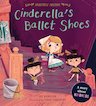 Fairytale Friends: Cinderella's Ballet Shoes - A Story About Kindness