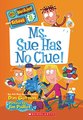 My Weirder School: Ms. Sue Has No Clue!
