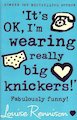 It's OK, I'm Wearing Really Big Knickers!