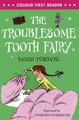 Colour First Reader: The Troublesome Tooth Fairy