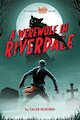 A Werewolf in Riverdale (Archie Horror, Book 1)