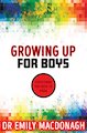 Growing Up for Boys: Everything You Need to Know