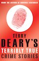 Terry Deary's Terribly True Crime Stories