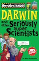 Darwin and Other Seriously Super Scientists