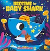 Bedtime for Baby Shark: Doo Doo Doo Doo Doo Doo