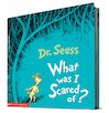 Dr Seuss: What Was I Scared Of?
