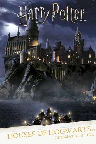 Harry Potter: Houses of Hogwarts: A Cinematic Guide - Scholastic Kids' Club
