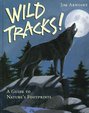 Wild Tracks! A Guide to Nature’s Footprints