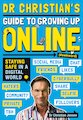 Dr Christian's Guide to Growing Up Online (Hashtag: Awkward)