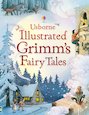 Usborne Illustrated Grimm’s Fairy Tales