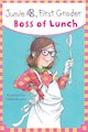 Junie B, First Grader: Boss of Lunch