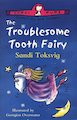 The Troublesome Tooth Fairy