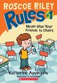 Roscoe Riley Rules: Never Glue Your Friends to Chairs
