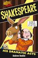 Shakespeare: His Dramatic Acts