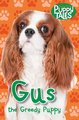 Puppy Tales: Gus the Greedy Puppy