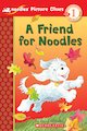 Noodles Picture Clues: A Friend for Noodles