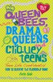 Queen Bees, Drama Queens and Cliquey Teens