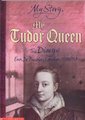My Tudor Queen - The Diary of Eva Puebla, London 1501-1513