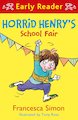 Horrid Henry Early Reader: Horrid Henry’s School Fair