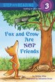 Step into Reading: Fox and Crow Are Not Friends