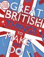 Great British Things to Make and Do
