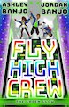 Fly High Crew: The Green Glow