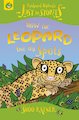 Just So Stories: How the Leopard Got His Spots