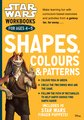 Star Wars Workbooks: Shapes, Colours and Patterns (Ages 4-5)