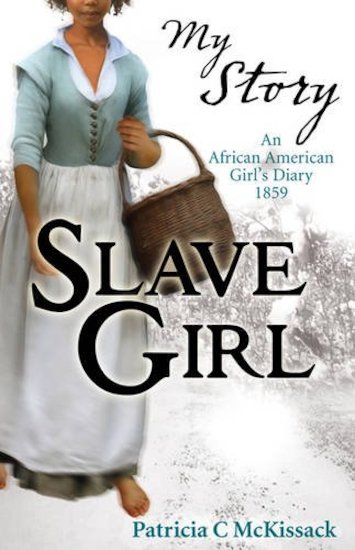 My Story: Slave Girl - Scholastic Kids' Club